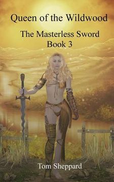 portada Queen of the Wildwood: The Masterless Sword Book 3 (in English)