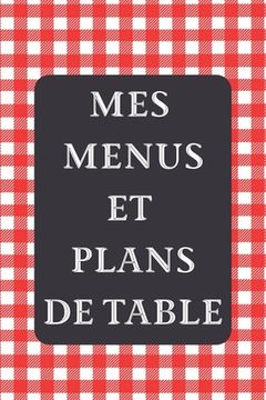 portada Mes Menus et Plans de Table: Un dîner parfait ! 15 x 23 cm 100 pages Carnet pour réceptions (en Francés)