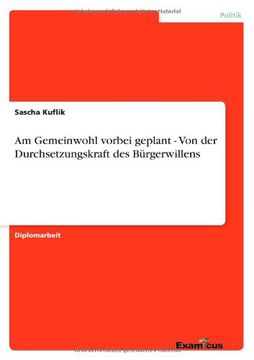 portada Am Gemeinwohl vorbei geplant - Von der Durchsetzungskraft des Bürgerwillens (German Edition)