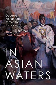 portada In Asian Waters: Oceanic Worlds From Yemen to Yokohama