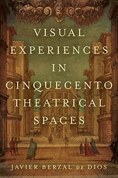 portada Visual Experiences in Cinquecento Theatrical Spaces (Toronto Italian Studies) (en Inglés)