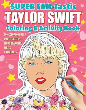 portada Super Fan-Tastic Taylor Swift Coloring & Activity Book: 30+ Coloring Pages, Photo Gallery, Word Searches, Mazes, & fun Facts (Design Originals) for Swifties of all Ages - Perforated Pages (in English)