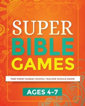 portada Super Bible Games for Ages 4-7: That Every Sunday School Teacher Should Know (Volume 1)