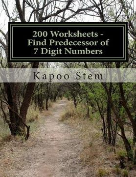 portada 200 Worksheets - Find Predecessor of 7 Digit Numbers: Math Practice Workbook (en Inglés)