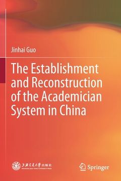 portada The Establishment and Reconstruction of the Academician System in China (en Inglés)