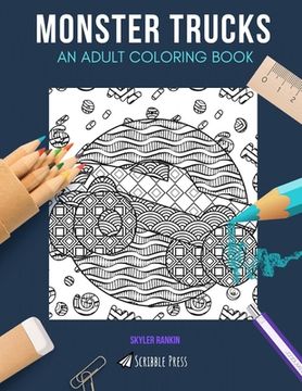 portada Monster Trucks: AN ADULT COLORING BOOK: A Monster Trucks Coloring Book For Adults (en Inglés)