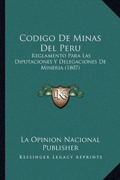 portada Codigo de Minas del Peru: Reglamento Para las Diputaciones y Delegaciones de Mineria (1807) (in Spanish)