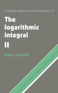 portada The Logarithmic Integral: Volume 2 Hardback: V. 2 (Cambridge Studies in Advanced Mathematics) (en Inglés)