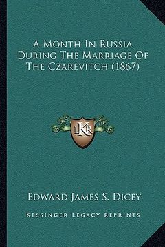 portada a month in russia during the marriage of the czarevitch (1867) (en Inglés)