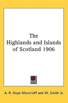 portada the highlands and islands of scotland 1906