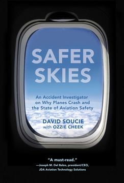 portada Safer Skies: An Accident Investigator on Why Planes Crash and the State of Aviation Safety (in English)