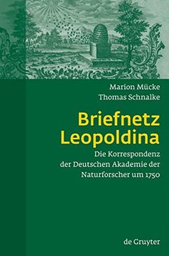portada Briefnetz Leopoldina: Die Korrespondenz der Deutschen Akademie der Naturforscher um 1750 (en Alemán)