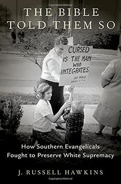 portada The Bible Told Them so: How Southern Evangelicals Fought to Preserve White Supremacy (en Inglés)