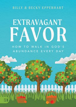 portada Extravagant Favor: How to Walk in God's Abundance Every Day
