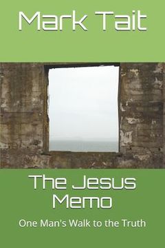 portada The Jesus Memo: One Man's Walk to the Truth (en Inglés)