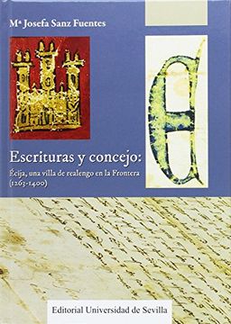 portada ESCRITURAS Y CONCEJO: ÉCIJA, UNAVILLA DE RALENGO (Historia y Geografía)