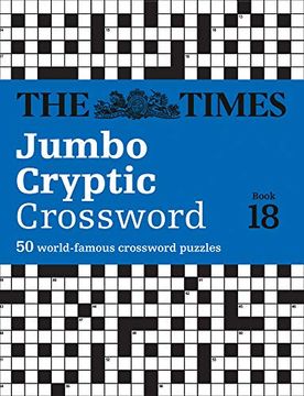 portada The Times Jumbo Cryptic Crossword Book 18: The World’S Most Challenging Cryptic Crossword (en Inglés)