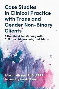 portada Case Studies in Clinical Practice With Trans and Gender Non-Binary Clients: A Handbook for Working With Children, Adolescents, and Adults (en Inglés)