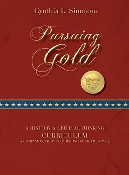 portada Pursuing Gold: A Historical & Critical Thinking Curriculum