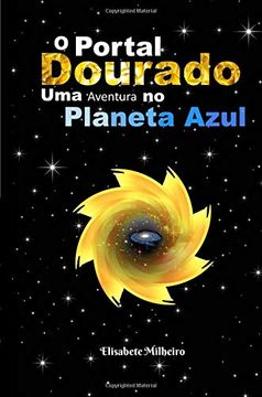 portada O Portal Dourado: Uma Aventura no Planeta Azul: Volume 1 (en Portugués)