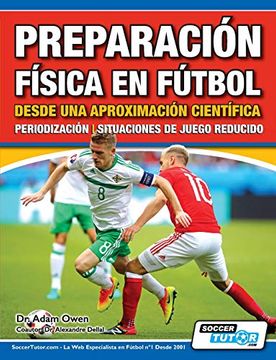 portada Preparación Física en Fútbol Desde una Aproximación Científica - Periodización | Situaciones de Juego Reducido