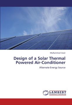 portada Design of a Solar Thermal Powered Air-Conditioner: Alternate Energy Source