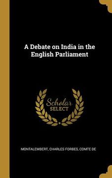 portada A Debate on India in the English Parliament (en Inglés)