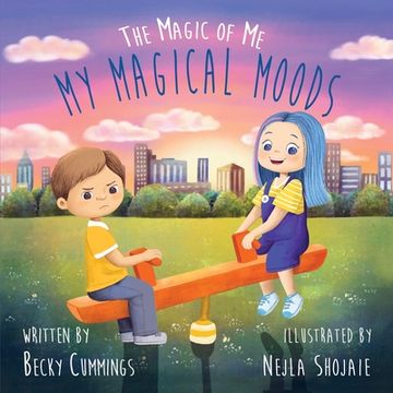portada My Magical Moods – Stop Tantrums and Teach Kids to Regulate big Feelings and Emotions (The Magic of me) (en Inglés)