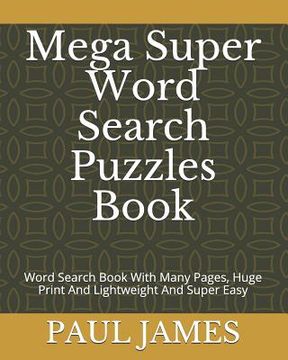 portada Mega Super Word Search Puzzles Book: Word Search Book With Many Pages, Huge Print And Lightweight And Super Easy (en Inglés)