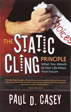 portada The Static Cling Principle: What you Attach to Your Life Alters Your Future