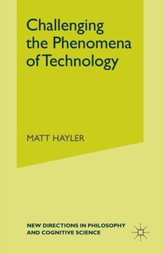 portada Challenging the Phenomena of Technology (New Directions in Philosophy and Cognitive Science) (en Inglés)
