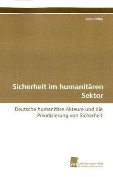 portada Sicherheit im humanitären Sektor: Deutsche humanitäre Akteure und die Privatisierung von Sicherheit