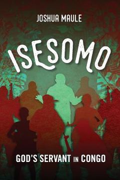 portada Isesomo: God's Servant in Congo (en Inglés)