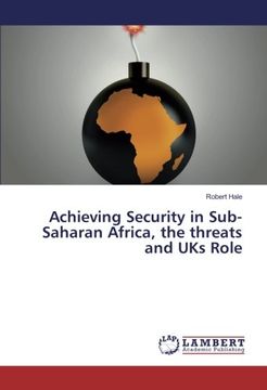 portada Achieving Security in Sub-Saharan Africa, the threats and UKs Role