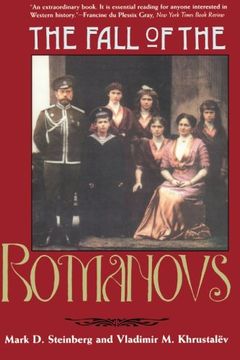 portada The Fall of the Romanovs: Political Dreams and Personal Struggles in a Time of Revolution (Annals of Communism Series) (en Inglés)