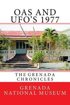 portada OAS and UFOs 1977: The Grenada Chronicles (en Inglés)