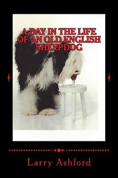 portada A Day in the Life of an Old English Sheepdog (en Inglés)