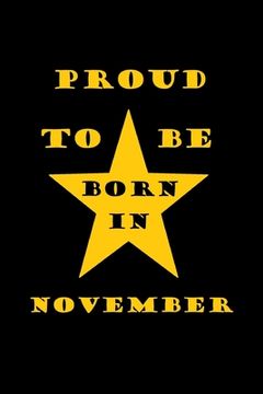 portada Proud to be born in November: birthday in november (en Inglés)