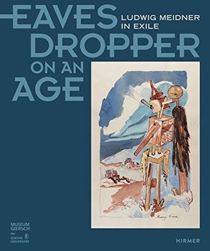 portada Eavesdropper on an Age: Ludwig Meidner in Exile