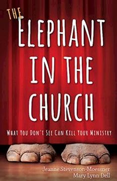 portada The Elephant in the Church: What you Don't see can Kill Your Ministry (en Inglés)