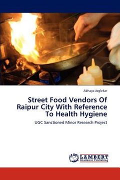 portada street food vendors of raipur city with reference to health hygiene (en Inglés)