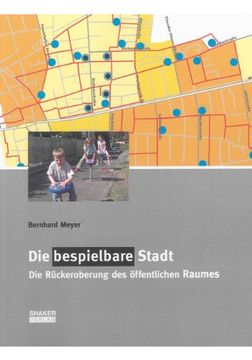 portada Die bespielbare Stadt: Die Rückeroberung des öffentlichen Raumes (en Alemán)