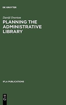 portada Planning the Administrative Library (Ifla Publications) (International Federation of Library Associations and Institutions (en Inglés)