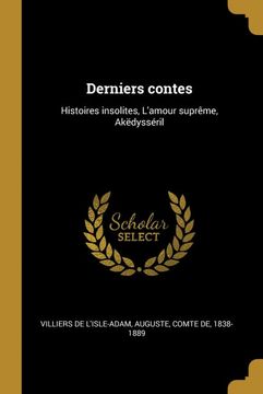 portada Derniers Contes: Histoires Insolites, L'amour Suprême, Akëdysséril (en Francés)