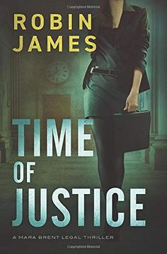 portada Time of Justice (Mara Brent Legal Thriller Series) (en Inglés)
