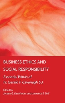portada Business Ethics and Social Responsibility: Essential Works of Fr. Gerald F. Cavanagh S.J. (in English)