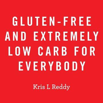 portada Gluten-Free and Extremely Low Carb for Everybody (en Inglés)