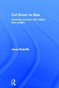 portada cut down to size: achieving success with weight loss surgery (en Inglés)