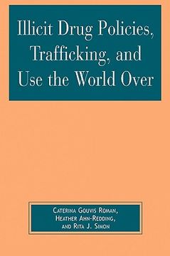 portada illicit drug policies, trafficking, and use the world over (en Inglés)