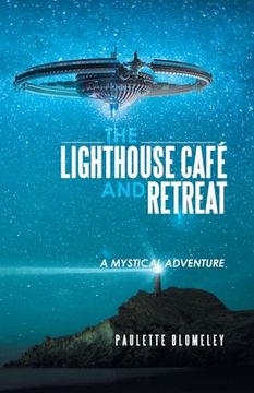portada The Lighthouse Café and Retreat: A Mystical Adventure (en Inglés)